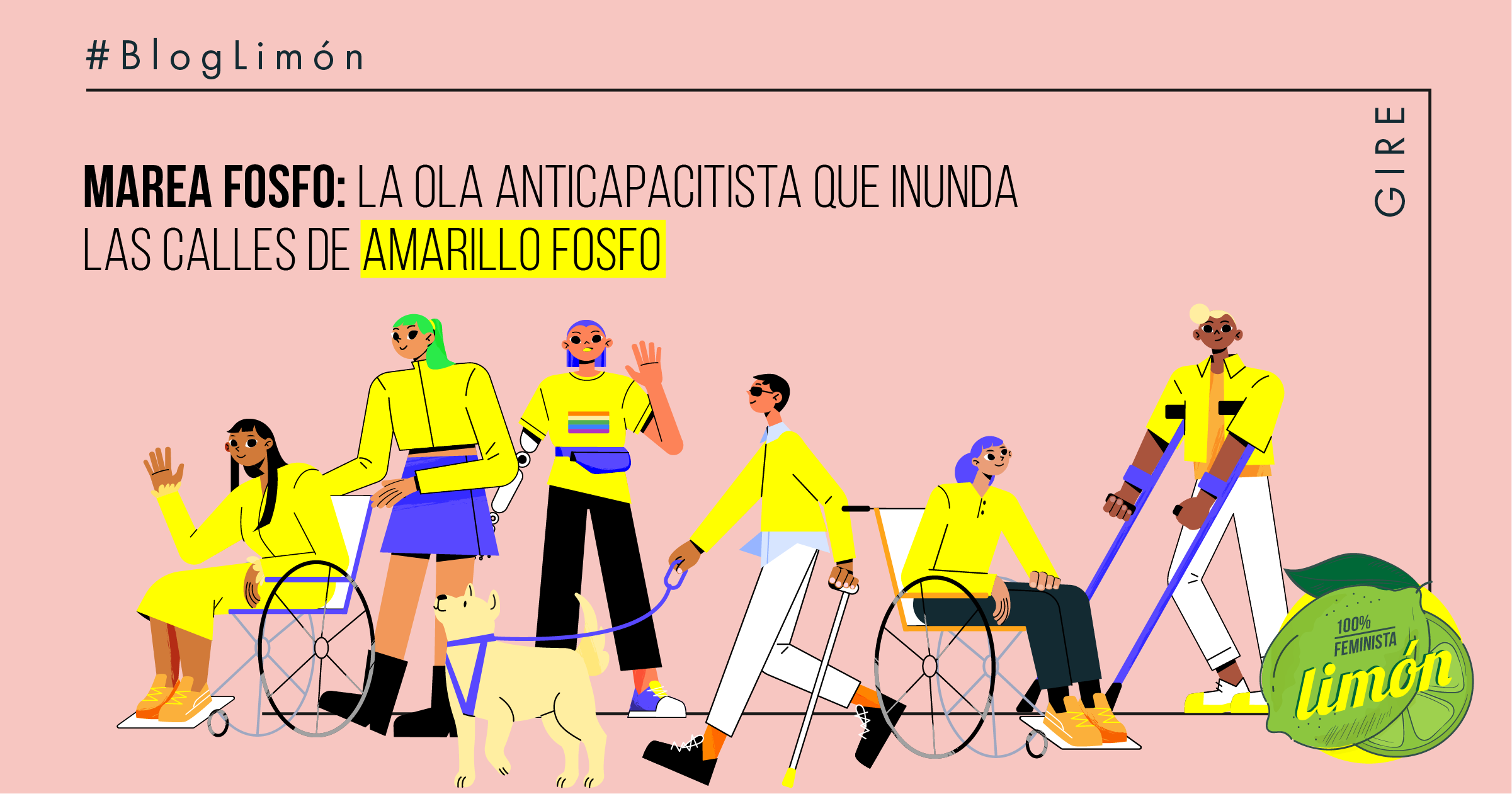 Banner del blog “Marea Fosfo: la ola anticapacitista que inunda las calles de amarillo fosfo”. Contiene la ilustración de varias personas con discapacidad física y discapacidad visual.